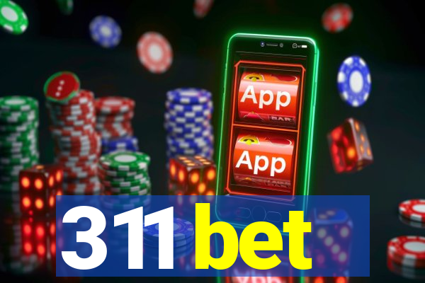 311 bet